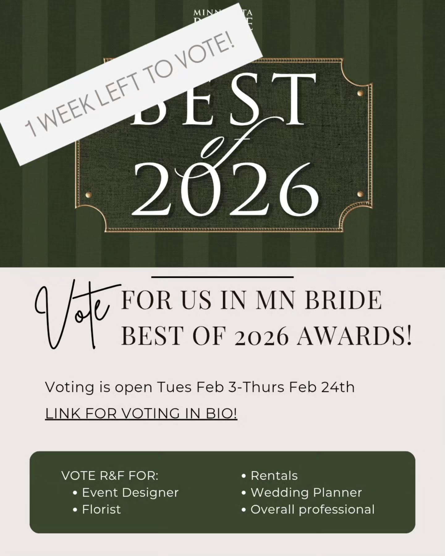 There is just 1 week left to vote in round of 1 of @minnesotabride Best of 2026!

Please vote for R&amp;F for best...
-Event Designer
-Florist
-Rentals
-Wedding Planner 
-Overall Professional 

Link in our Bio! Please share with friends and family al