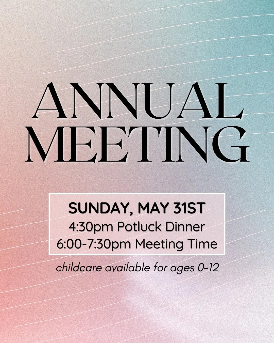 We are less than 2 weeks away from our Annual Meeting!
On Sunday, May 31st, we'll gather to share a meal together at 4:30pm, and then we'll start our meeting at 6pm to hear some important updates, celebrate how the Lord has been at work in our commun