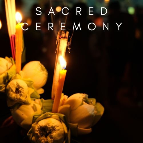 Sacred Ceremony