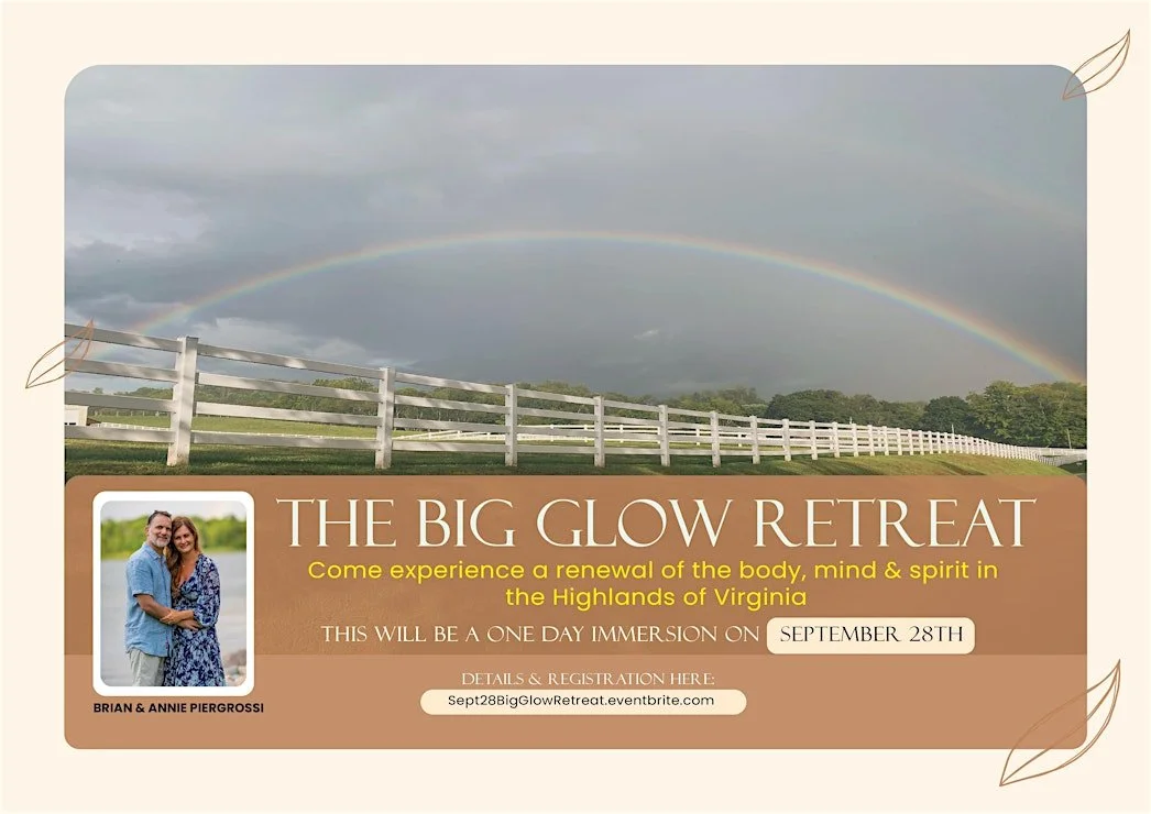 The Big Glow Retreat: Renewal of The Mind, Body &amp; Spirit
