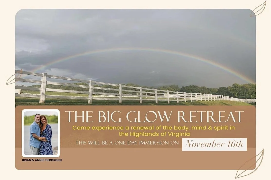 The Big Glow Retreat: Renewal of The Mind, Body &amp; Spirit