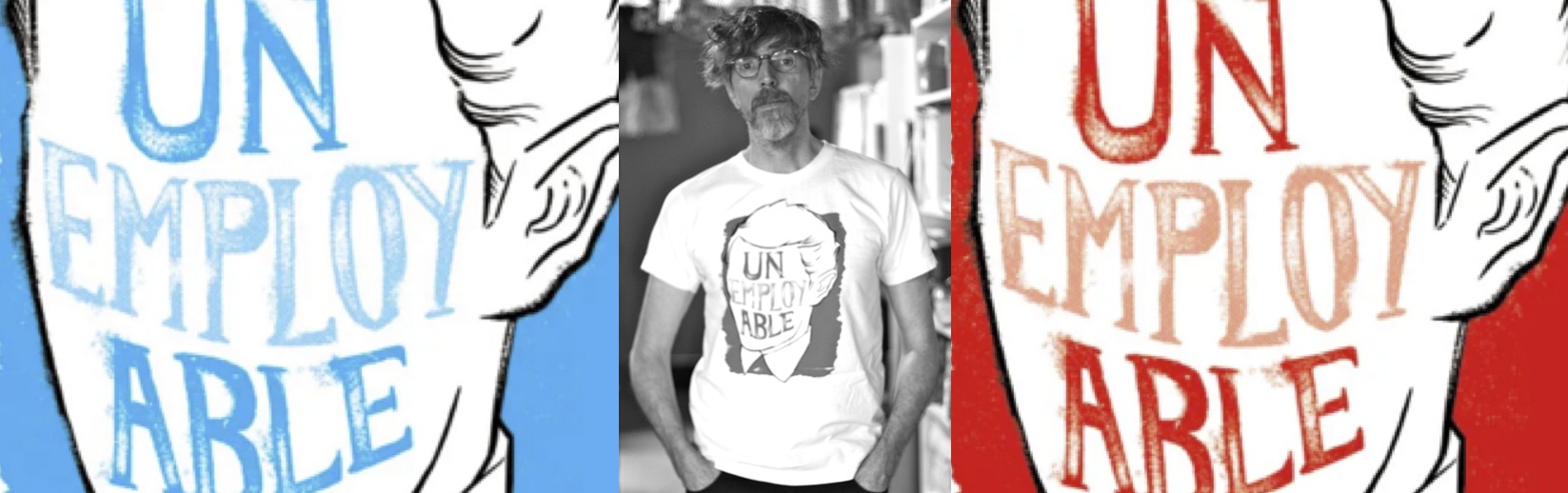 ‘UNemployABLE’ t-shirt from http://weliveheretoo.bigcartel.com/