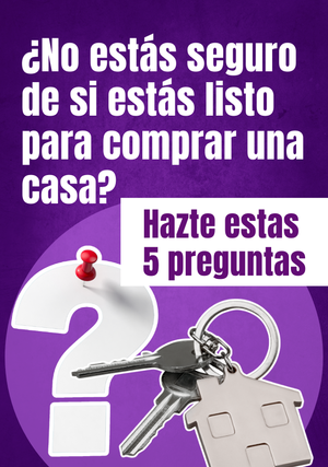 ¿No estás seguro de si estás listo para comprar una casa? Hazte estas 5 preguntas