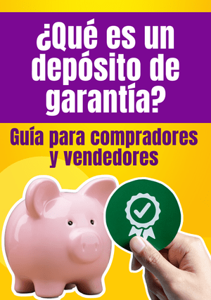 ¿Qué es un depósito de garantía? Guía para compradores y vendedores