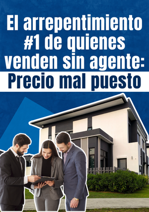 El arrepentimiento #1 de quienes venden sin agente: precio mal puesto