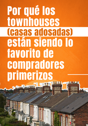 Por qué los townhouses (casas adosadas) están siendo la opción favorita de muchos compradores primerizos