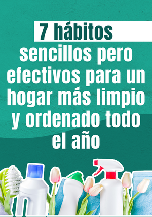 7 hábitos simples y efectivos para tener una casa más limpia y ordenada todo el año