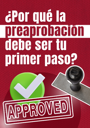Por qué la preaprobación debe ser tu primer paso — y no algo que dejas para después