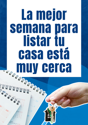 La mejor semana para listar tu casa está muy cerca