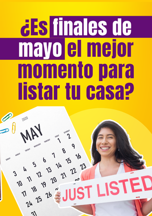 ¿Es finales de mayo el mejor momento para listar tu casa?