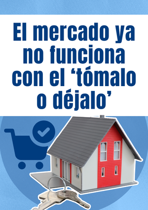 El mercado ya no funciona con el ‘tómalo o déjalo’