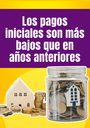 Los pagos iniciales son más bajos que en años anteriores: lo que esto significa para los compradores