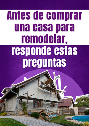 Antes de comprar una casa para remodelar, responde estas preguntas