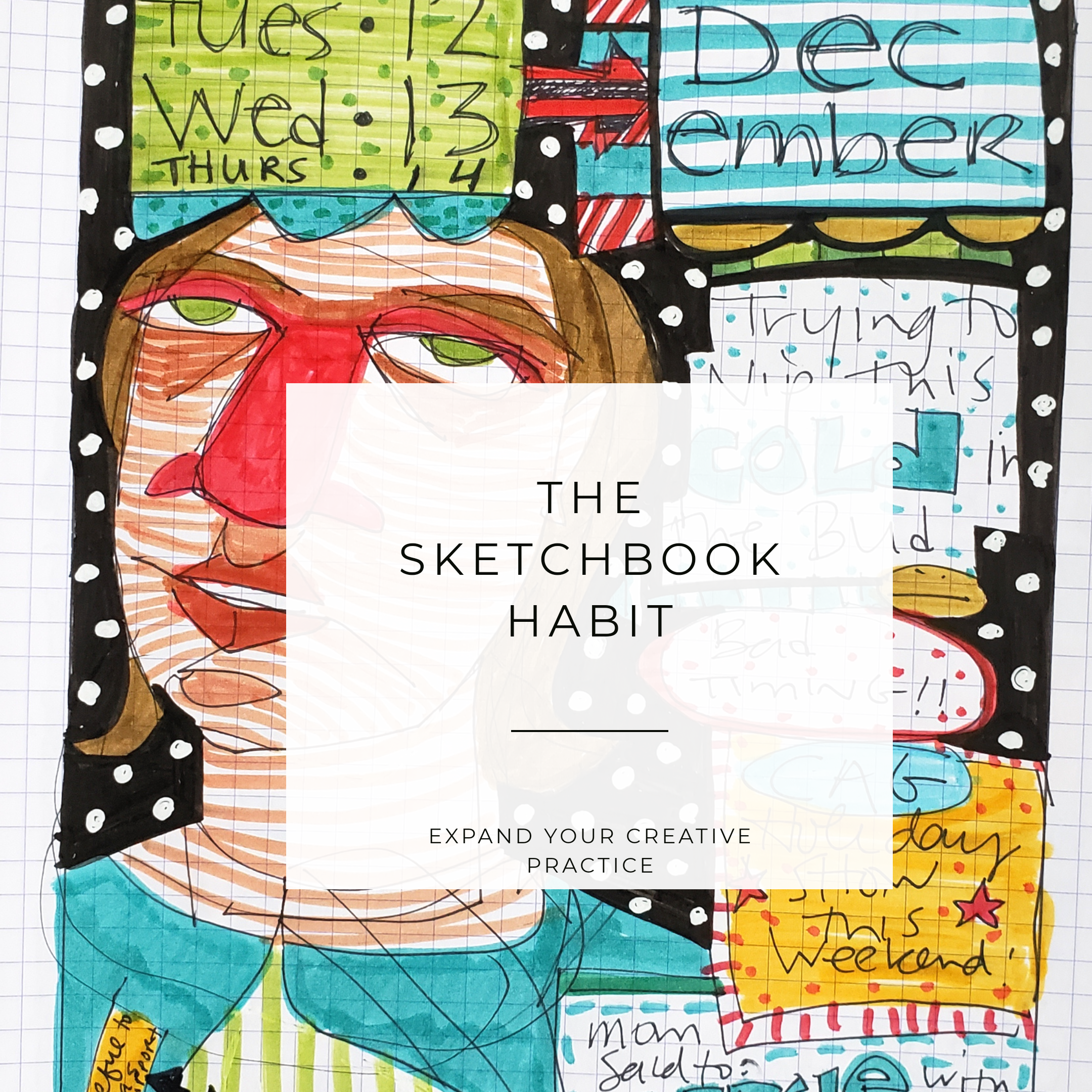 THE SKETCHBOOK HABIT: Transform Your Creative Practice!