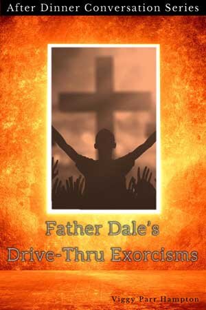 Father Dale's Drive-Thur Exorcisms