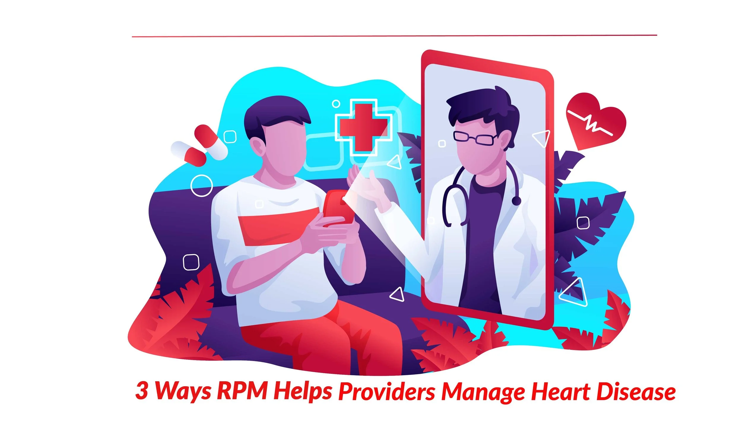 3 Ways RPM Helps Providers Manage Heart Disease