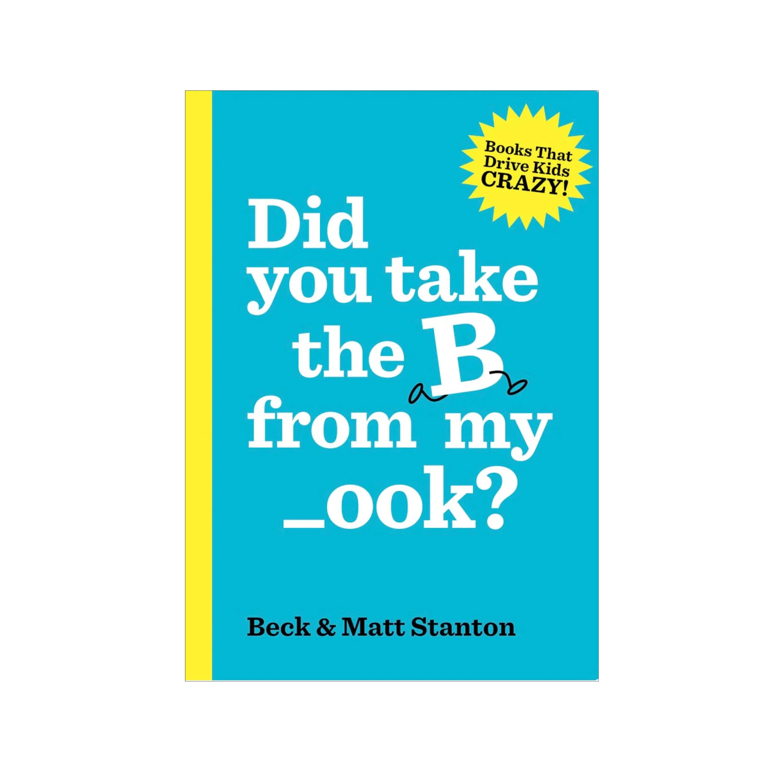 Did you take the B from my _ook?