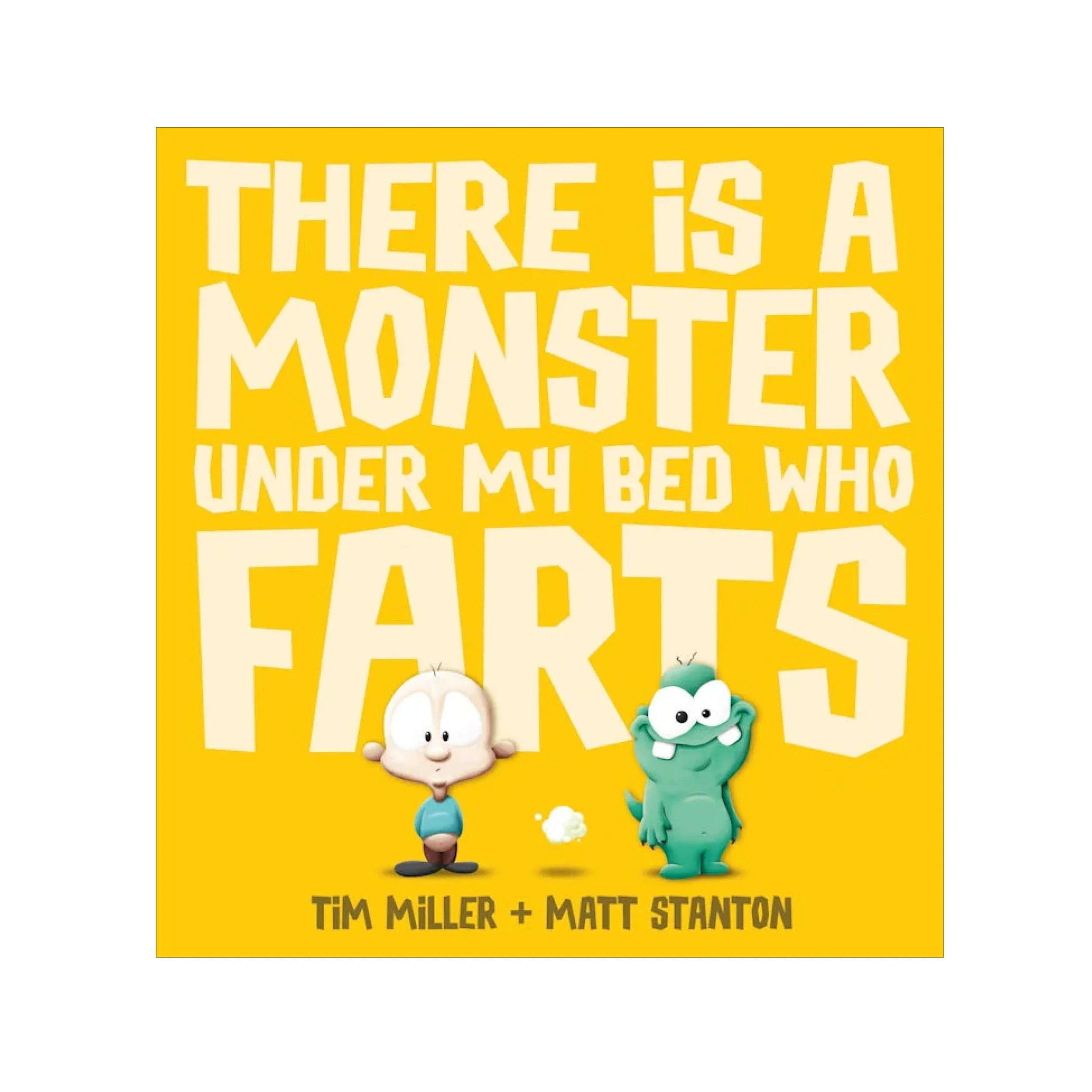 There's a Monster Under My Bed Who Farts.