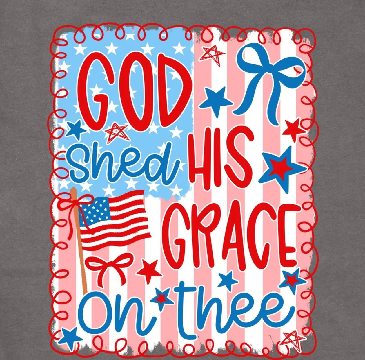 God Shed His Grace DTF