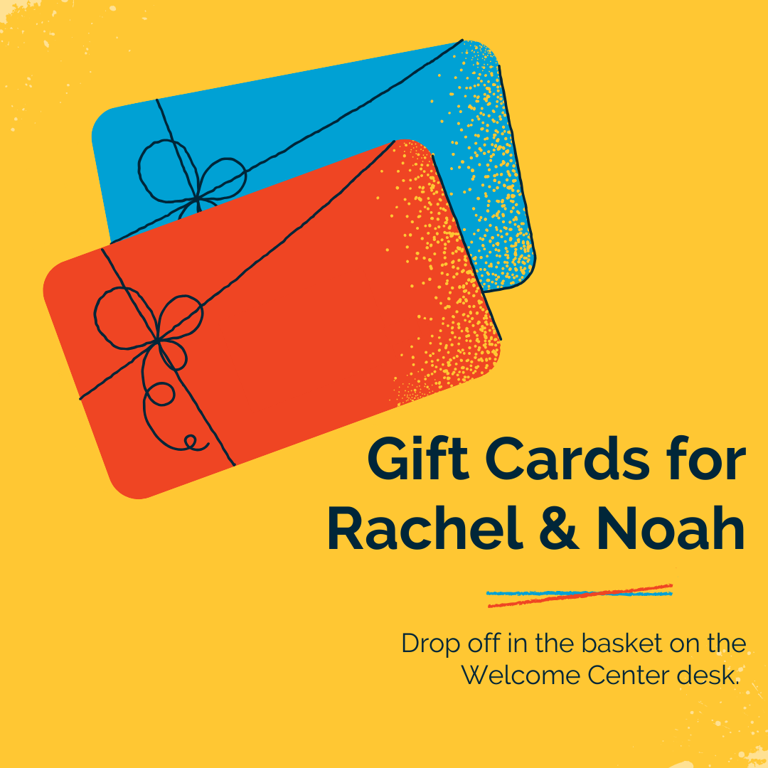 Gift Cards for Rachel and Noah