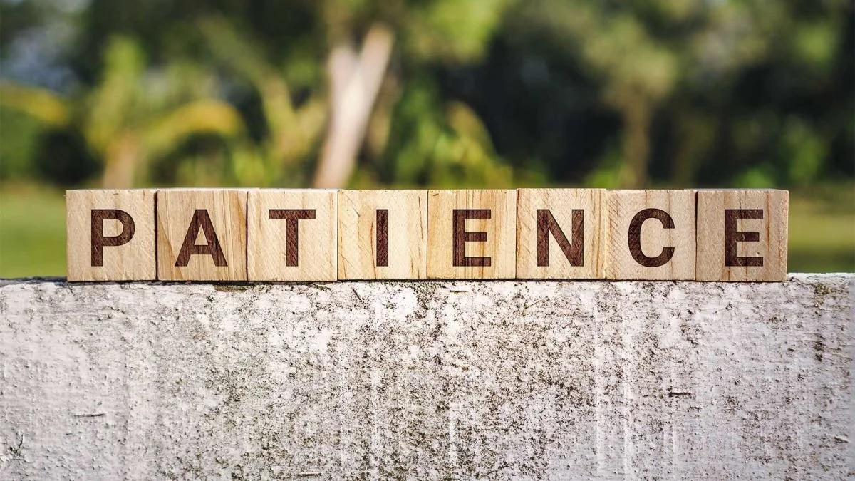 “Please Be Patient With Me…” - On Patience and Relationships 