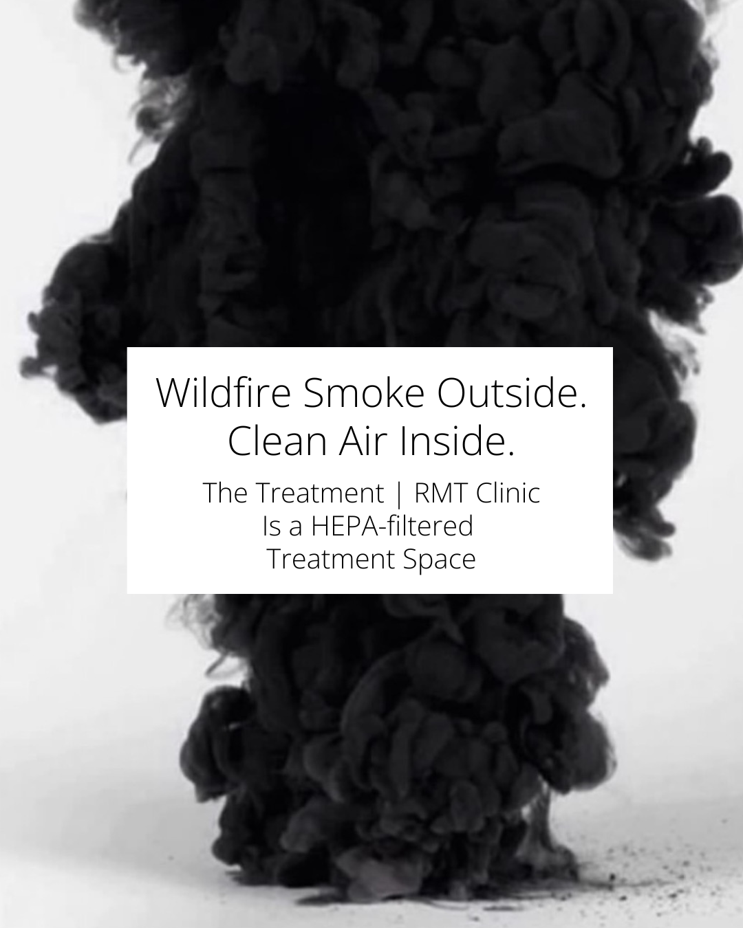 Wildfire Smoke Outside. Clean Air Inside. 