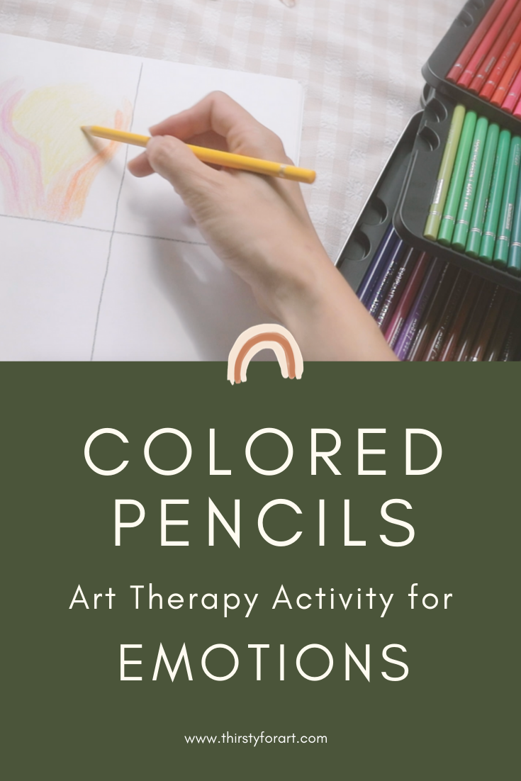 Colored Pencils Art Therapy For Feelings — Thirsty For Art