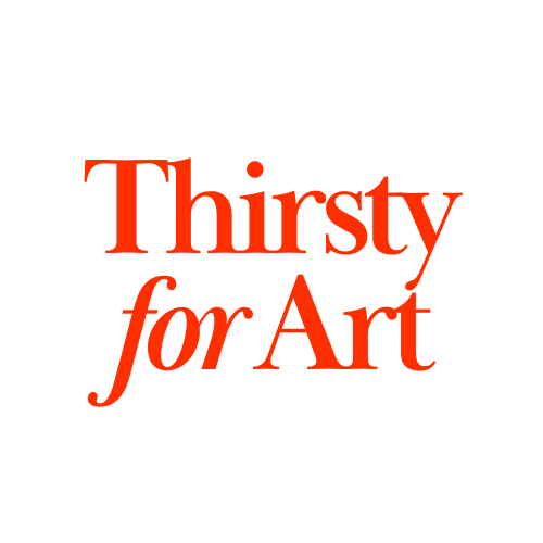 Thirsty For Art