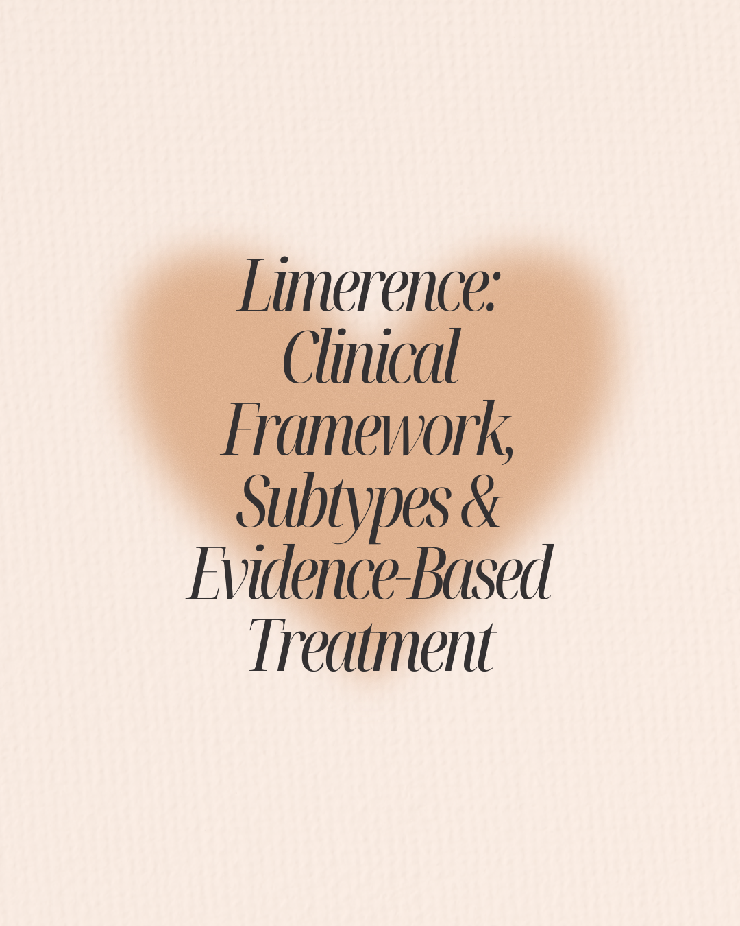 Clinical Observations on Limerence: New Clinical Patterns and Treatment Considerations