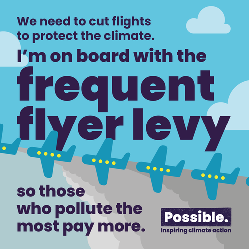  We need to cut flights to protect the climate. I’m on board with the frequent flyer levy so those who pollute the most pay more. 
