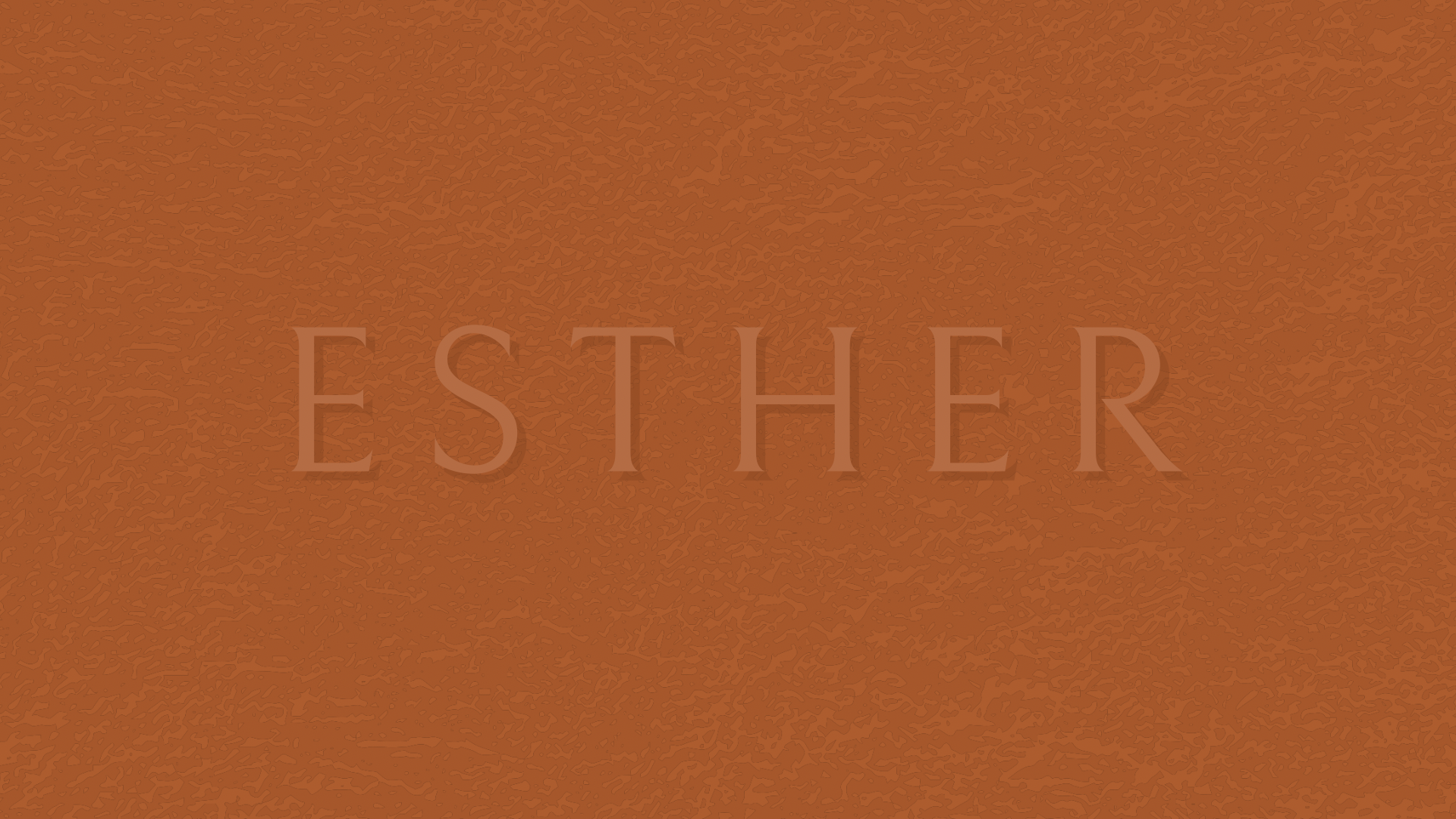 Esther (Chapters 8, 9, &amp; 10)