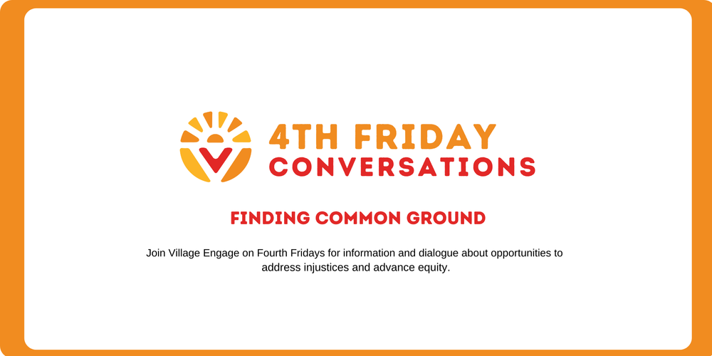 Village Engage Fourth Friday Conversations: Bridging Generations