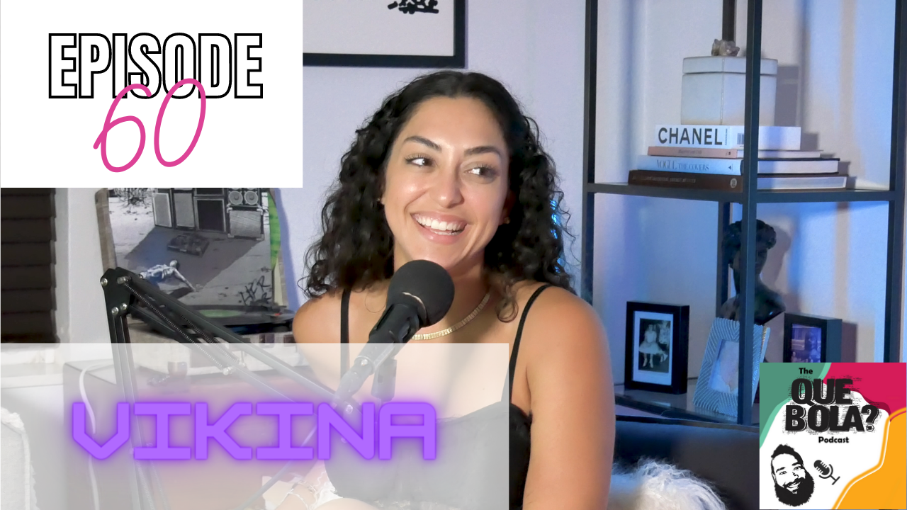 FRESH OR PHRESH PRESENTS THE QUE BOLA PODCAST EP. 60 VIKINA