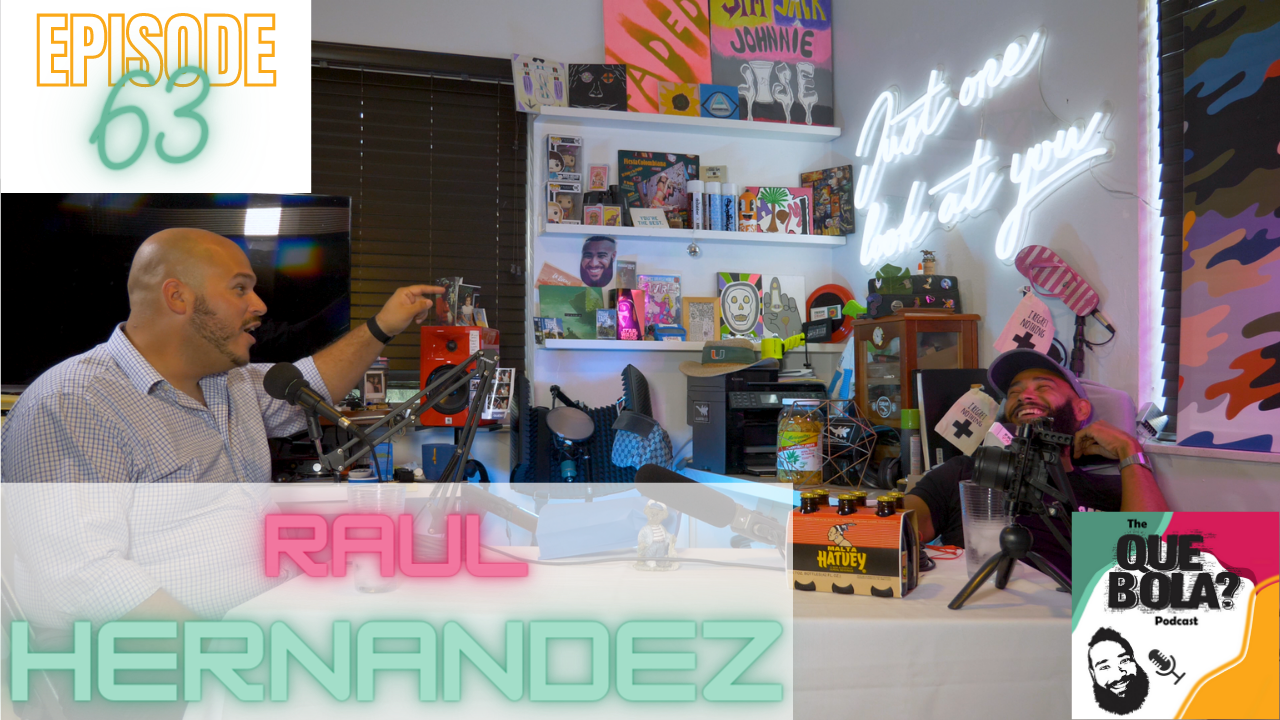 Fresh Or Phresh Presents Que Bola Podcast Ep. 63 Raul Hernandez