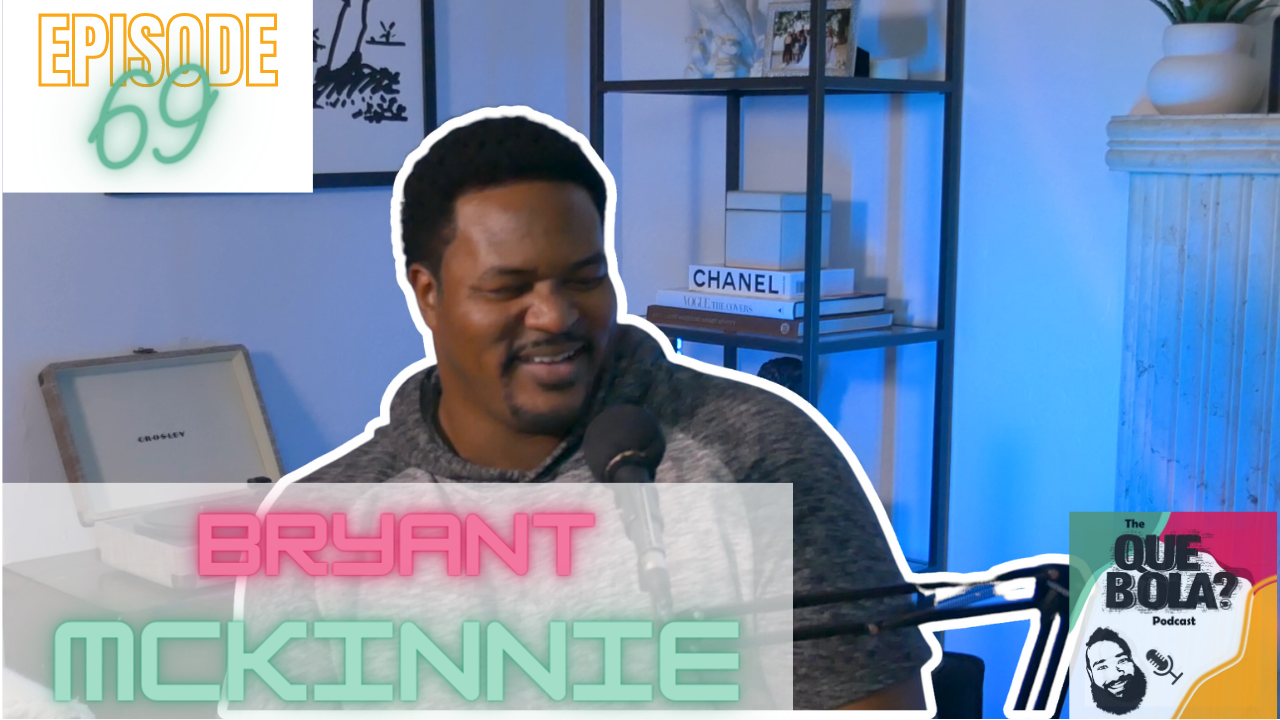 Que Bola Podcast Ep. 69 Bryant Mckinnie: 1st round NFL offensive tackle, National & Super Bowl Champ