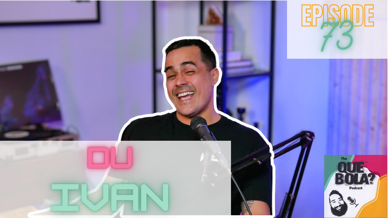 D.U. Ivan: How a Multi-Talented Artist Turned His Passion into Profitable business - Que Bola Ep. 73