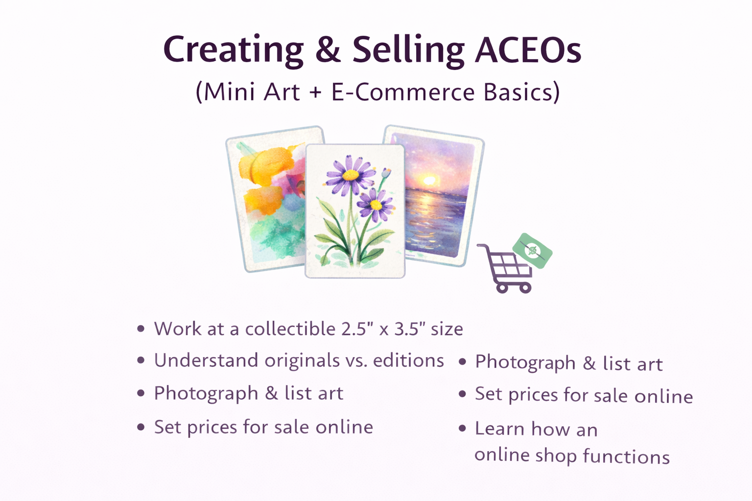 Creating & Selling ACEOs (Mini Art + E-Commerce Basics)