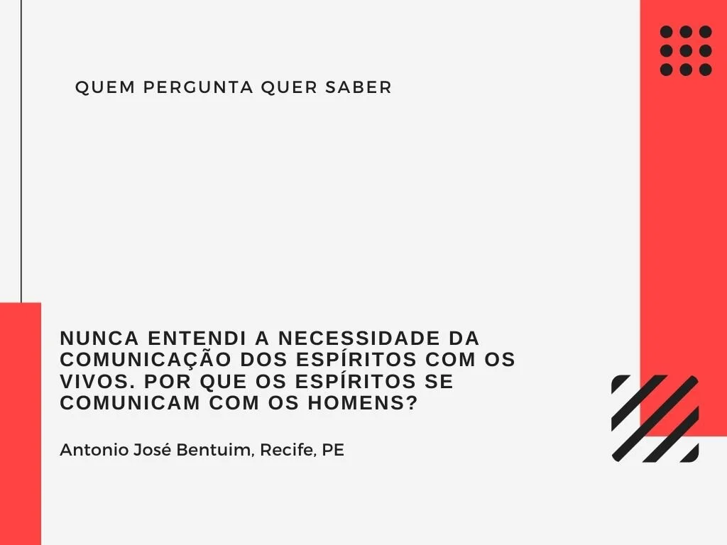 Por que os espíritos se comunicam?