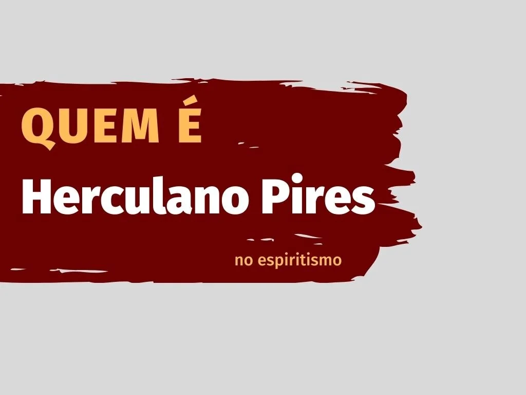 Quem é Herculano Pires no espiritismo?