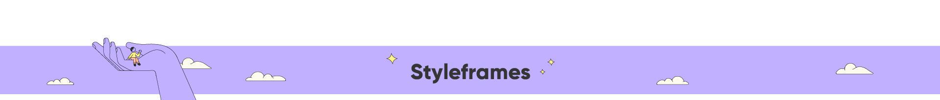 Illustration of a giant hand holding up a person sitting atop in the sky. The word 'Styleframes' in the center, on a purple background with small stars and clouds.