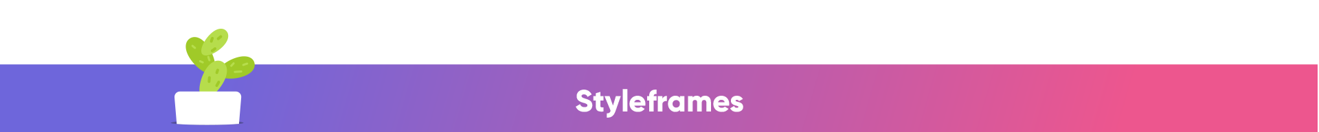 A colorful banner with a green plant in a pot on the left, a gradient background transitioning from purple to pink, and the word "Styleframes" in white text
