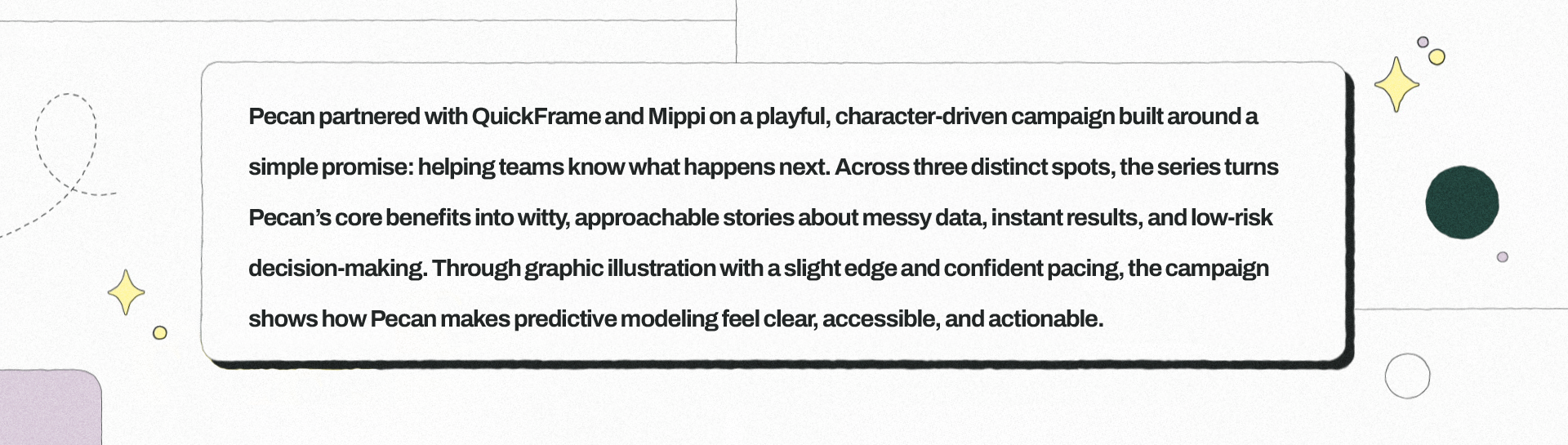 Text description: Pecan partnered with QuickFrame and Mippi on a campaign; featuring graphic elements like stars and circles in pastel colors.