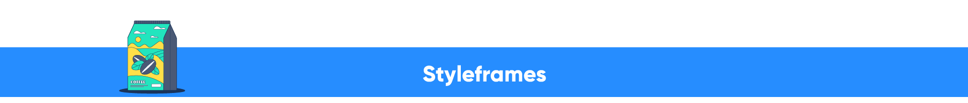A blue banner with the word "Styleframes" and an illustration of a coffee beans bag.