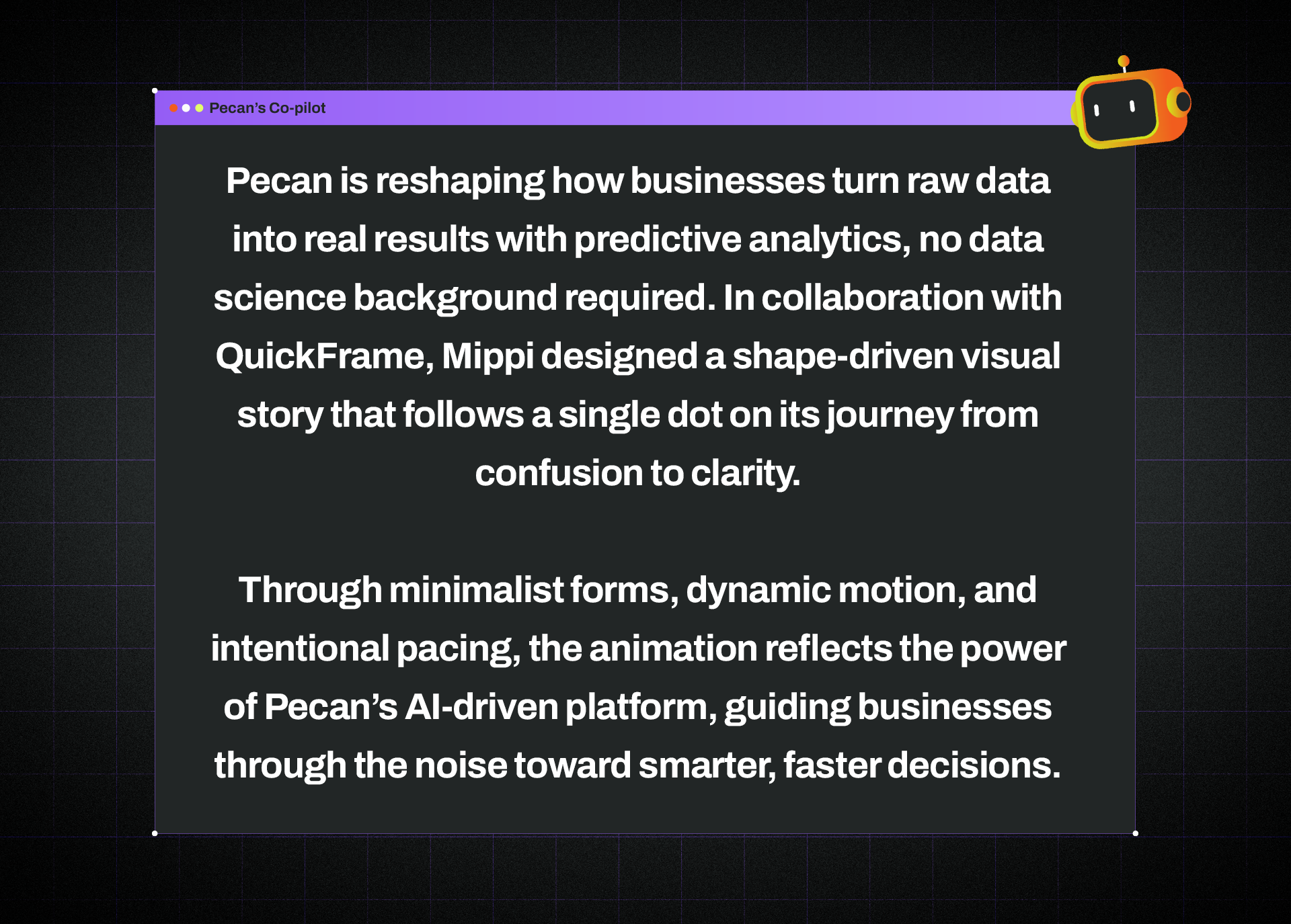A digital presentation slide discussing how Pecan is reshaping business analytics with a shape-driven visual story design, presented in a minimalistic style with a dark background, purple accent, and a small robot icon in the upper right corner.