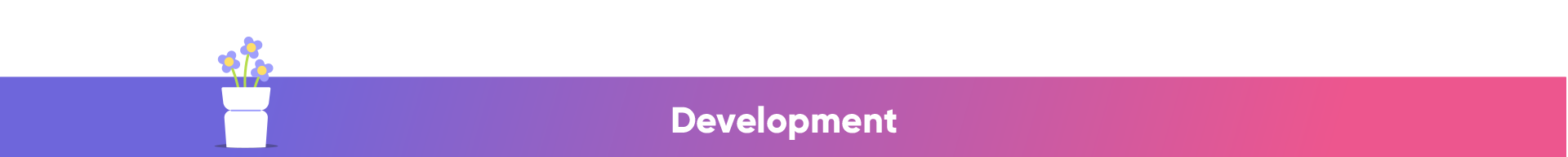 Banner with a purple and pink gradient background, featuring an icon of a potted plant on the left and white text that says "Development."