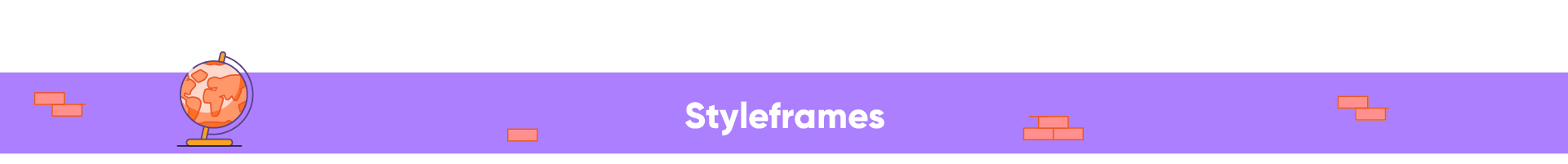 Purple banner with the word 'Styleframes' and cartoon-style graphics of a globe and bricks.