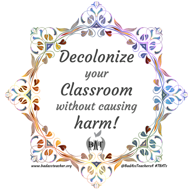 We have been watching through some of the discussions within our membership and have seen a few themes stand out. To begin within, safety can start with the messaging that a student can be their true self in any space, at any time. We know that this is not the case for everyone - but you can do your part to make it that way in your classroom, your building, and your district. This goes beyond just welcoming and accepting who they are, it even extends beyond inclusion of materials from different authors. Decolonizing your classroom should also include an analysis of space and structures with an overall focus on centering those for who this is being done. We have seen a lot of posts recently about activities that have been done in the classroom that were designed to highlight stereotypes that exist, or the use of texts and other materials to generate discussions around racism. It’s great that we are seeing more of an effort to create culturally competent classrooms. But please know that this extends beyond just writing the lesson plan. Research and training is absolutely necessary before and during this work. There are many resources like the ones below that will help you on this journey. Decolonizing the classroom extends beyond alternative seating and cool posters. It creates a home for the students that you build with them; and all good homes start with a strong foundation, without causing injury or harm in the process. Teaching Race in Schools in the 21st Century Decolonize your Syllabus Decolonizing your syllabus? You might have missed some steps