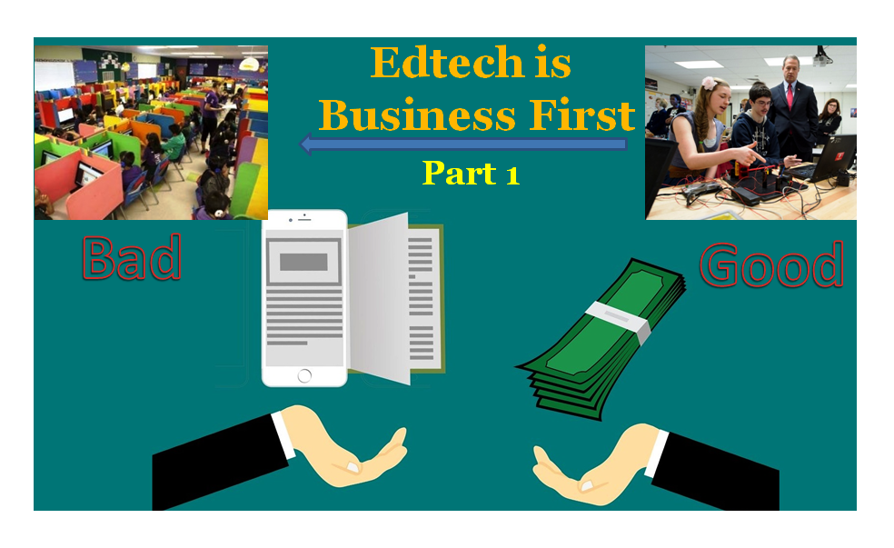 Edtech is Business First – Part 1 by Thomas Ultican 