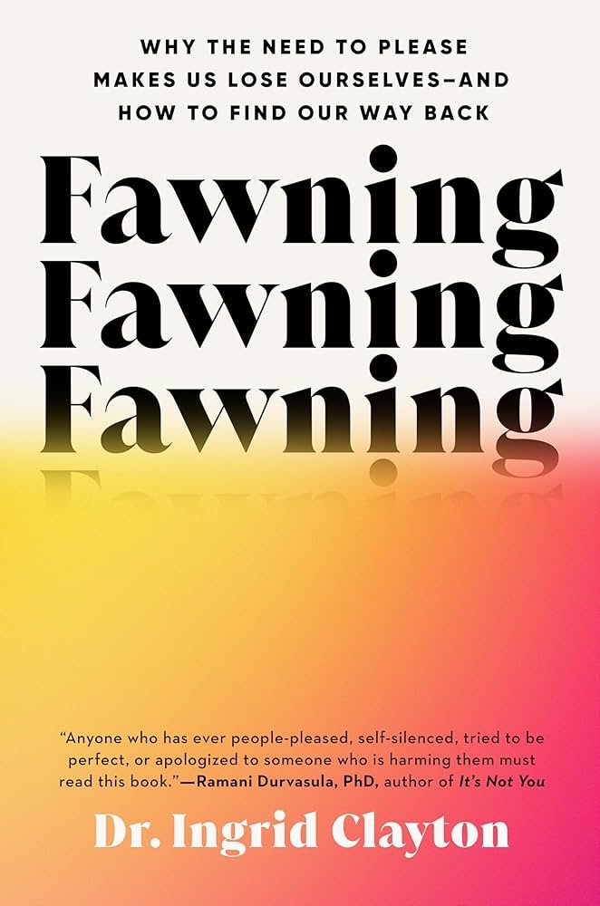 Book cover of 'Fawning' by Dr. Ingrid Clayton with upbeat gradient background and bold title text.