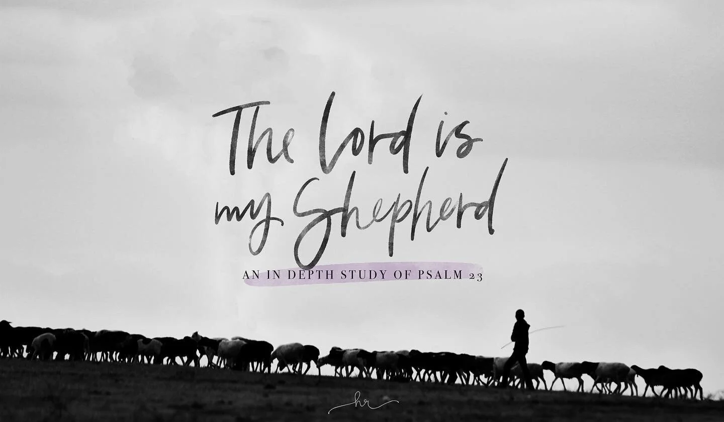 Week 1- The Lord Is My Shepherd, I Shall Not Want